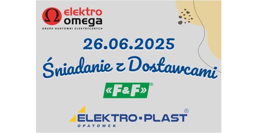 Śniadanie z dostawcami - F&F i ELEKTROPLAST OPATÓWEK